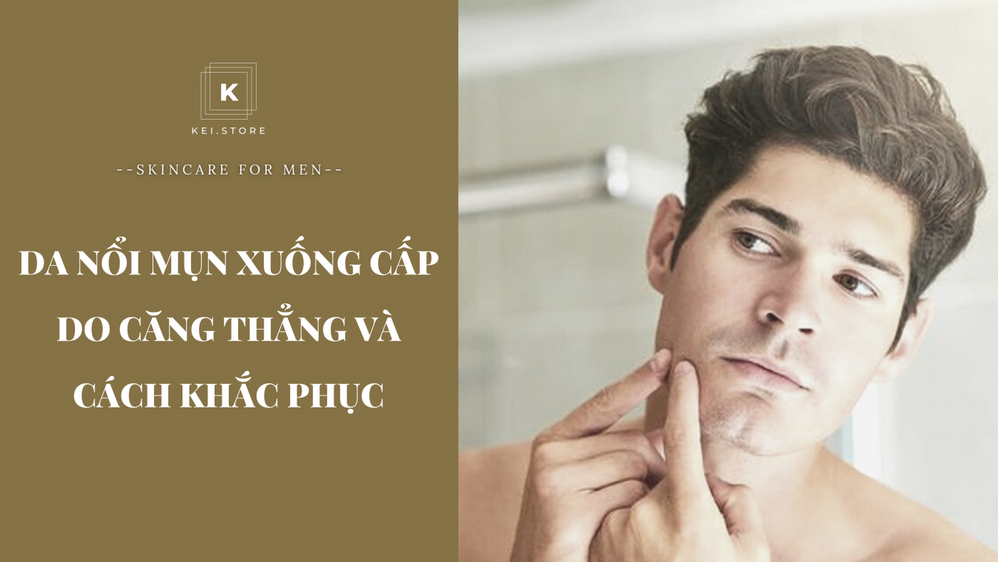 Da nổi mụn, xuống cấp do căng thẳng
